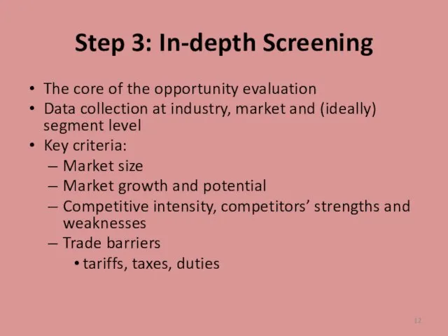 Step 3: In-depth Screening The core of the opportunity evaluation Data collection
