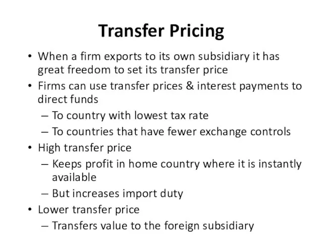 Transfer Pricing When a firm exports to its own subsidiary it has