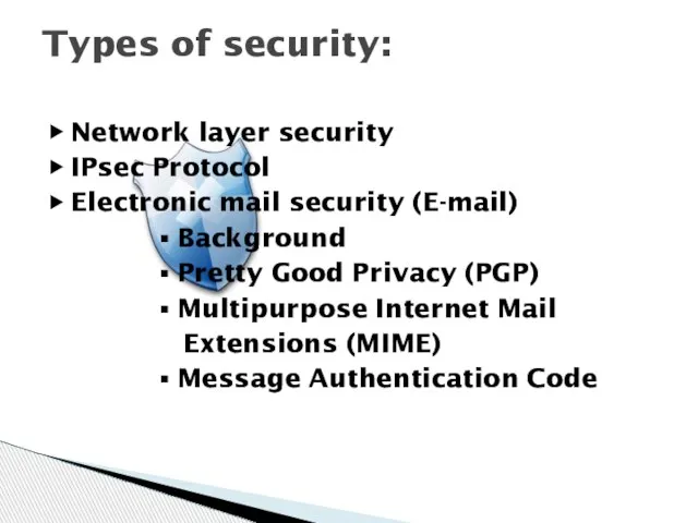 ▶ Network layer security ▶ IPsec Protocol ▶ Electronic mail security (E-mail)