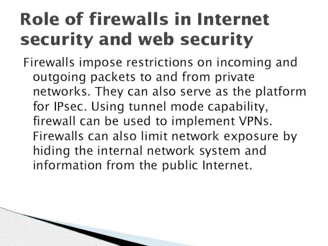 Firewalls impose restrictions on incoming and outgoing packets to and from private
