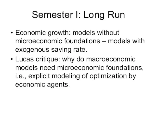 Economic growth: models without microeconomic foundations – models with exogenous saving rate.