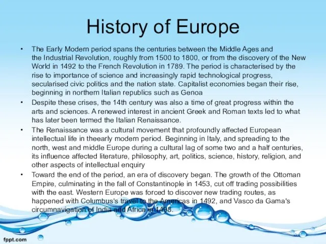 History of Europe The Early Modern period spans the centuries between the