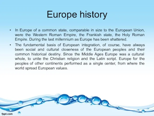 Europe history In Europe of a common state, comparable in size to