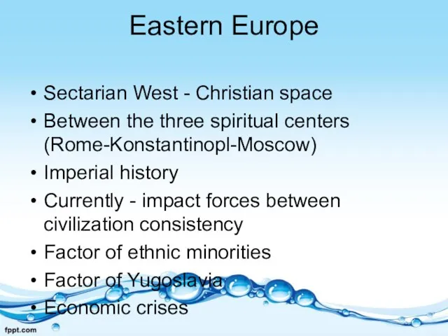 Eastern Europe Sectarian West - Christian space Between the three spiritual centers