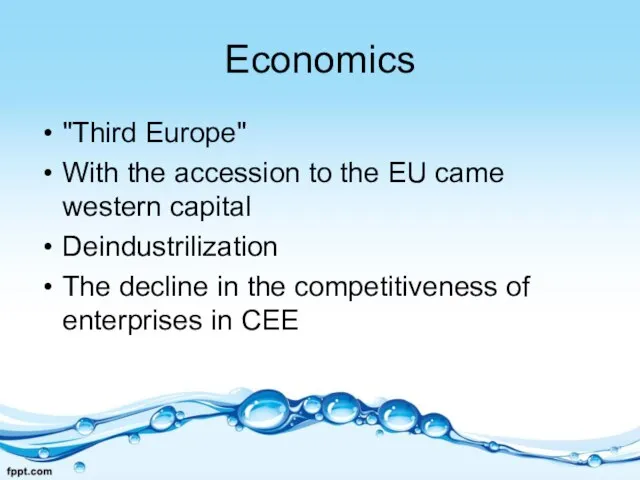 Economics "Third Europe" With the accession to the EU came western capital