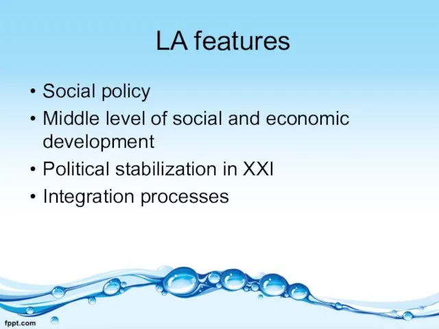 LA features Social policy Middle level of social and economic development Political