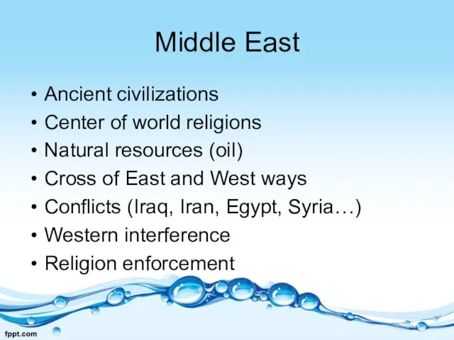 Middle East Ancient civilizations Center of world religions Natural resources (oil) Cross