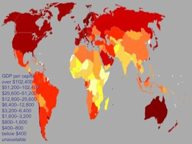 GDP per capita over $102,400 $51,200–102,400 $25,600–51,200 $12,800–25,600 $6,400–12,800 $3,200–6,400 $1,600–3,200 $800–1,600 $400–800 below $400 unavailable