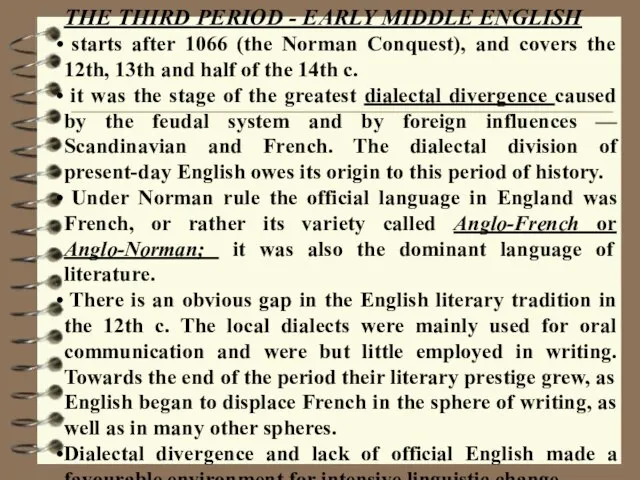 THE THIRD PERIOD - EARLY MIDDLE ENGLISH starts after 1066 (the Norman