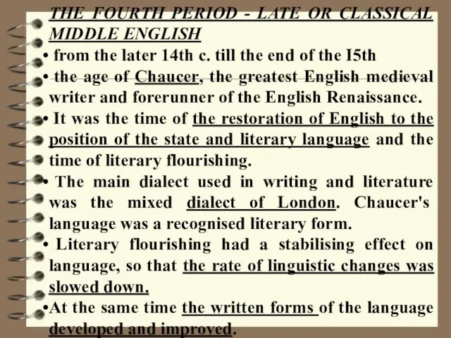 THE FOURTH PERIOD - LATE OR CLASSICAL MIDDLE ENGLISH from the later