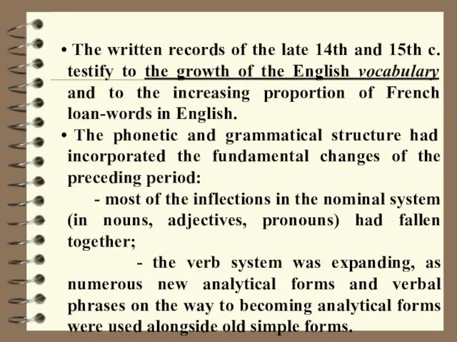 The written records of the late 14th and 15th c. testify to