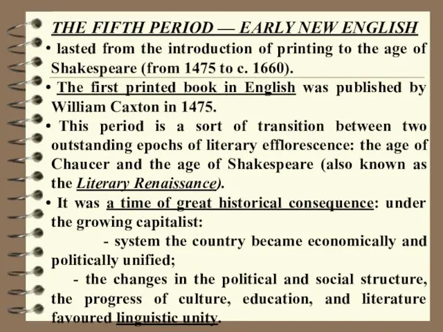 THE FIFTH PERIOD — EARLY NEW ENGLISH lasted from the introduction of