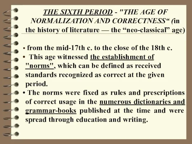 THE SIXTH PERIOD - "THE AGE OF NORMALIZATION AND CORRECTNESS“ (in the