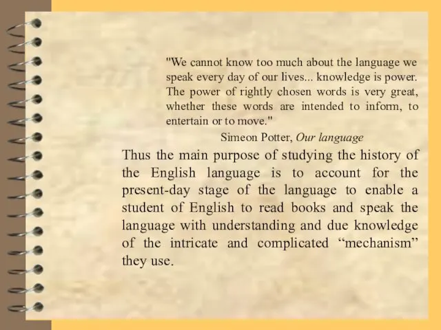 "We cannot know too much about the language we speak every day