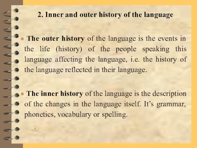 2. Inner and outer history of the language The outer history of