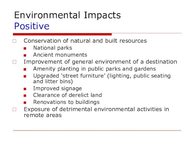 Environmental Impacts Positive Conservation of natural and built resources National parks Ancient