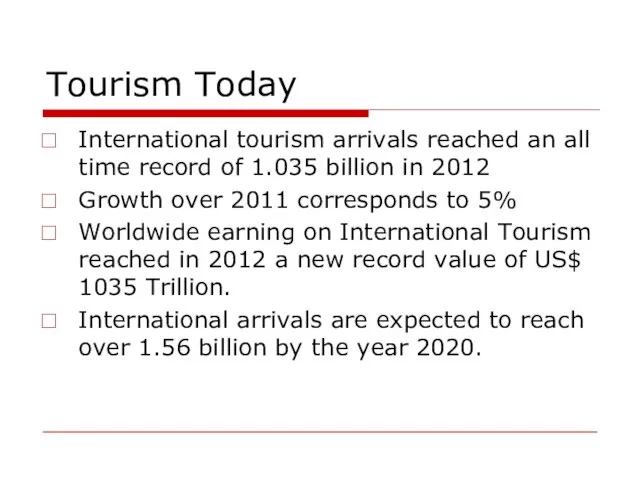 Tourism Today International tourism arrivals reached an all time record of 1.035