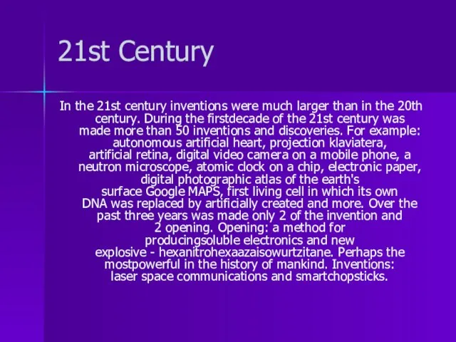 21st Century In the 21st century inventions were much larger than in