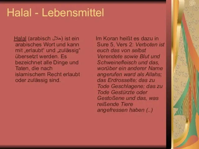 Halal - Lebensmittel Halal (arabisch ‏حلال‎) ist ein arabisches Wort und kann