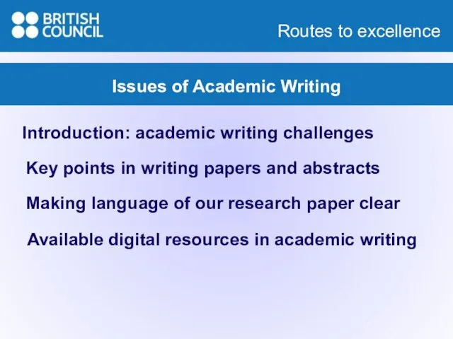 Issues of Academic Writing Introduction: academic writing challenges Key points in writing