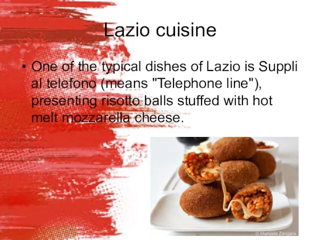 Lazio cuisine One of the typical dishes of Lazio is Suppli al