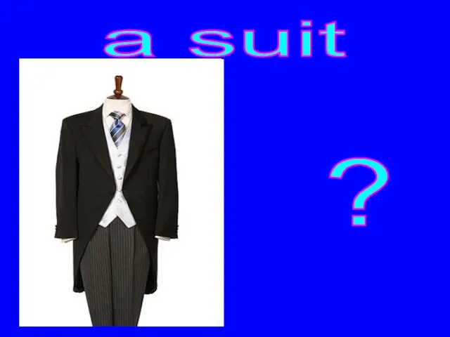 ? a suit