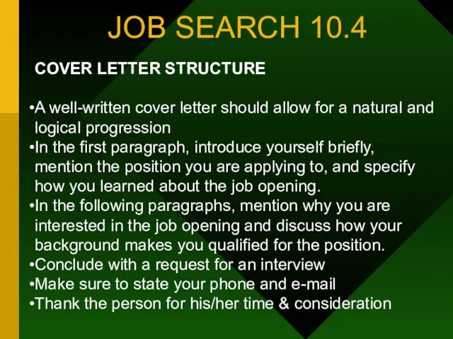 JOB SEARCH 10.4 COVER LETTER STRUCTURE A well-written cover letter should allow