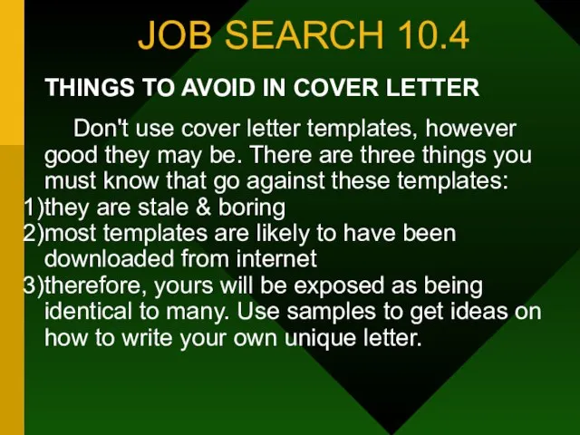 JOB SEARCH 10.4 THINGS TO AVOID IN COVER LETTER Don't use cover