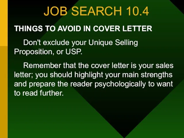 JOB SEARCH 10.4 THINGS TO AVOID IN COVER LETTER Don't exclude your