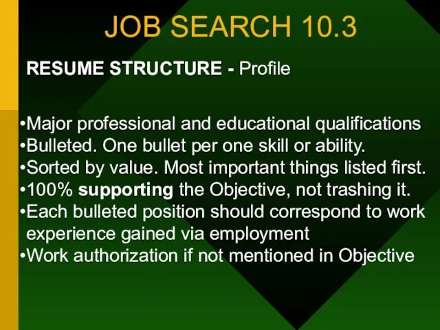 JOB SEARCH 10.3 RESUME STRUCTURE - Profile Major professional and educational qualifications