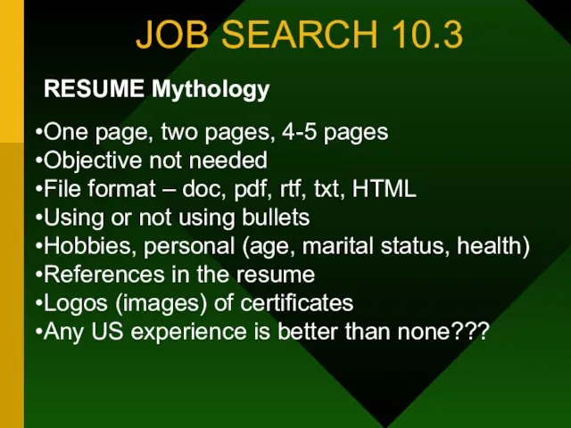 JOB SEARCH 10.3 RESUME Mythology One page, two pages, 4-5 pages Objective