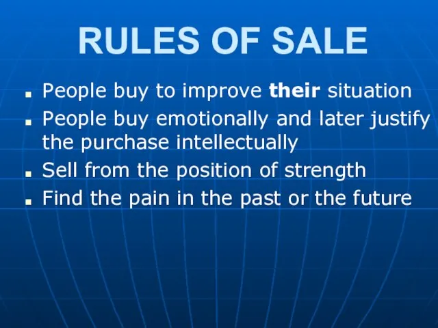 RULES OF SALE People buy to improve their situation People buy emotionally