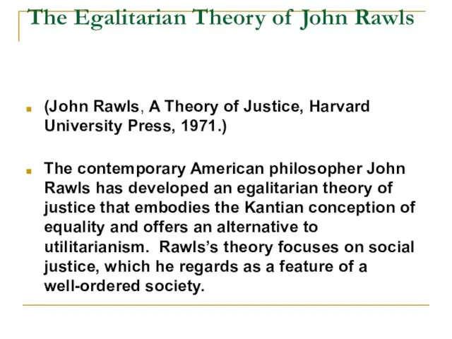 The Egalitarian Theory of John Rawls (John Rawls, A Theory of Justice,