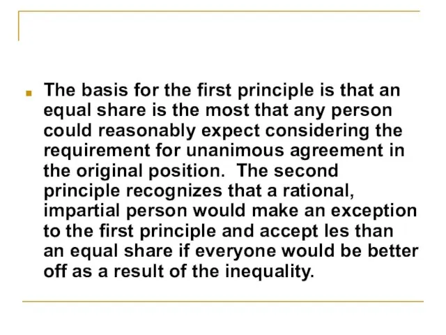 The basis for the first principle is that an equal share is