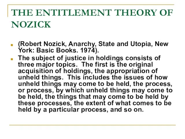 THE ENTITLEMENT THEORY OF NOZICK (Robert Nozick, Anarchy, State and Utopia, New