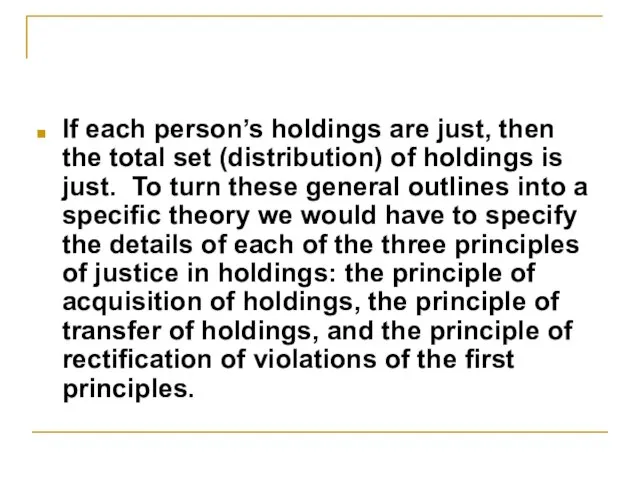 If each person’s holdings are just, then the total set (distribution) of