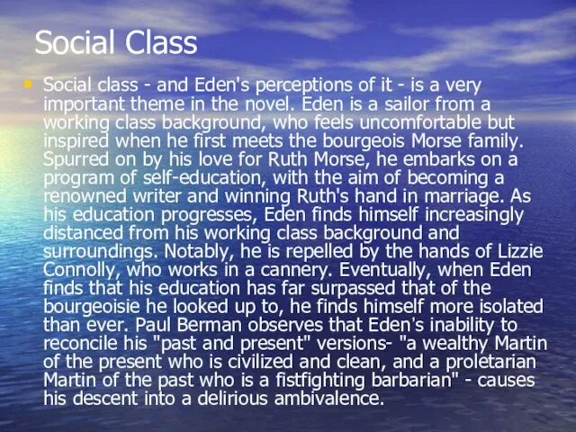 Social Class Social class - and Eden's perceptions of it - is