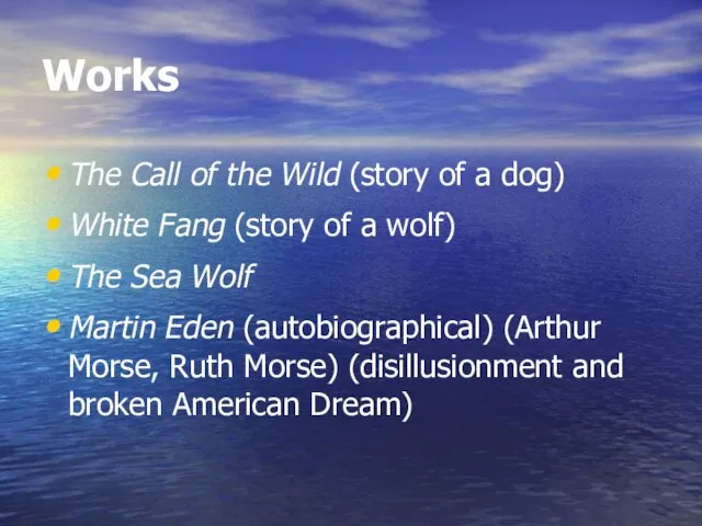 Works The Call of the Wild (story of a dog) White Fang