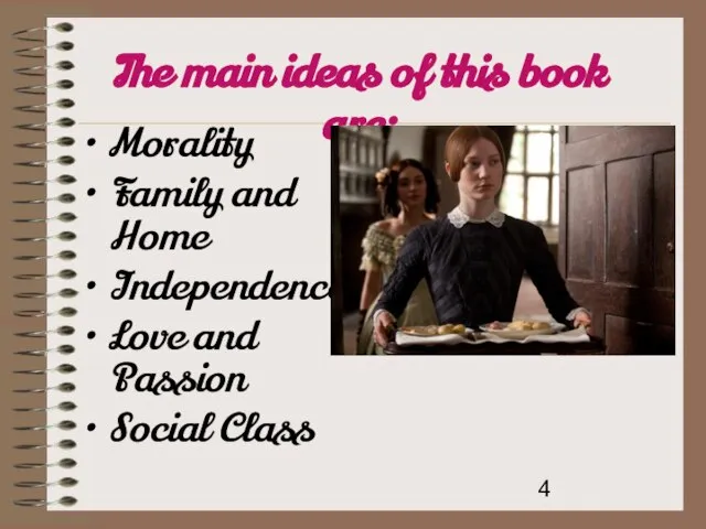 The main ideas of this book are: Morality Family and Home Independence