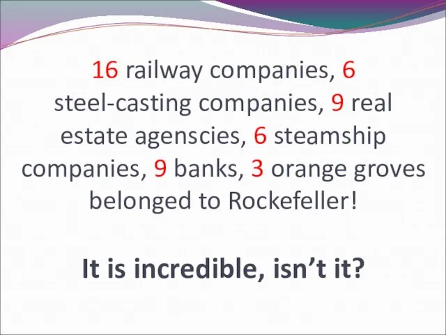 16 railway companies, 6 steel-casting companies, 9 real estate agenscies, 6 steamship