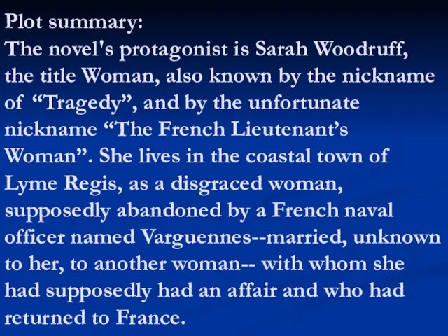 Plot summary: The novel's protagonist is Sarah Woodruff, the title Woman, also