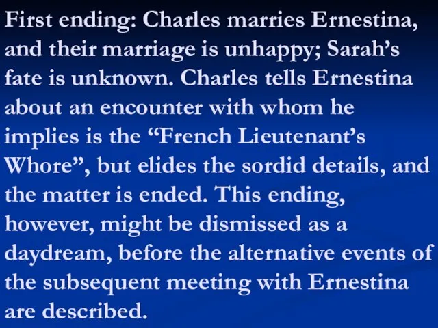 First ending: Charles marries Ernestina, and their marriage is unhappy; Sarah’s fate