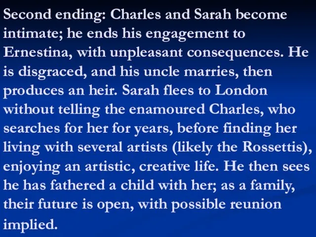 Second ending: Charles and Sarah become intimate; he ends his engagement to