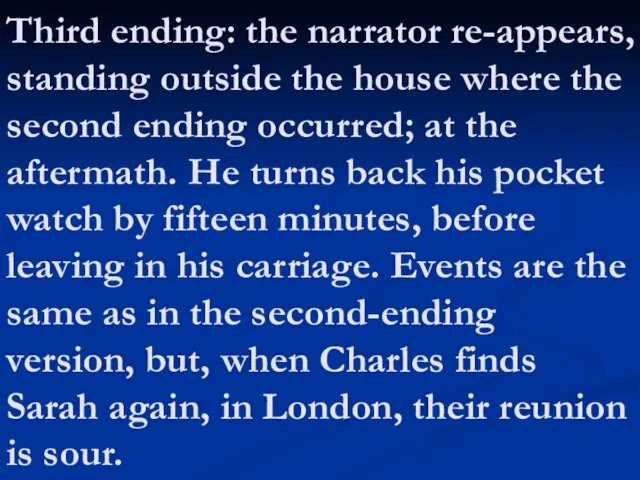 Third ending: the narrator re-appears, standing outside the house where the second