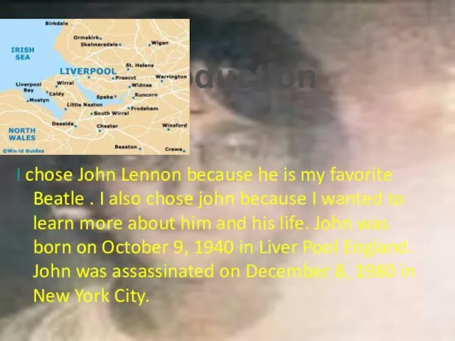 Introduction I chose John Lennon because he is my favorite Beatle .