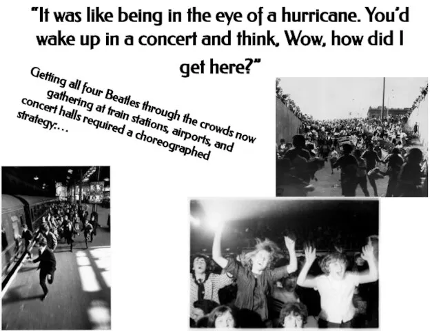 “It was like being in the eye of a hurricane. You’d wake