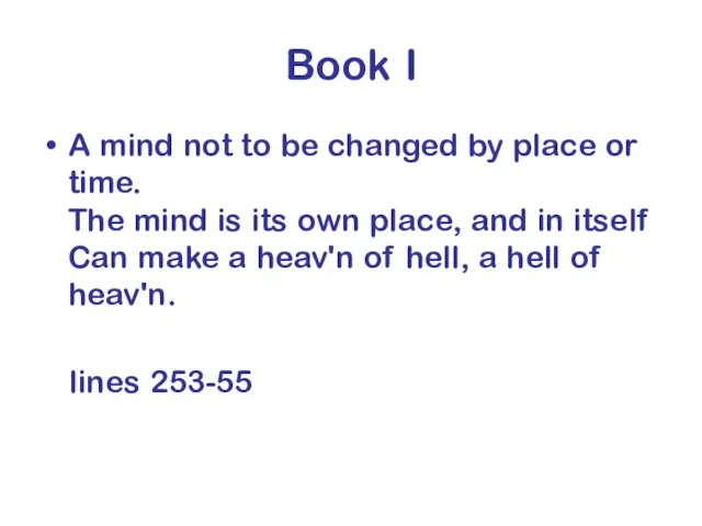 Book I A mind not to be changed by place or time.