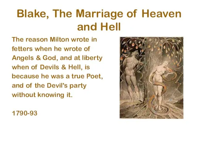 Blake, The Marriage of Heaven and Hell The reason Milton wrote in