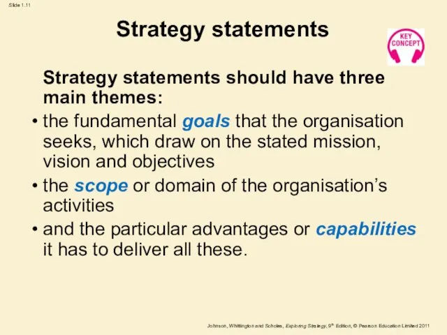 Strategy statements Strategy statements should have three main themes: the fundamental goals