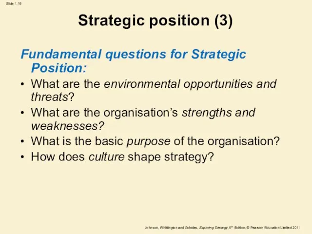 Strategic position (3) Fundamental questions for Strategic Position: • What are the